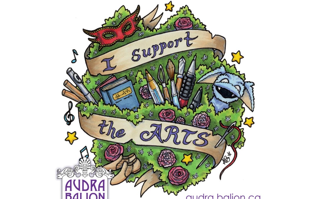 artwork by Audra Balion, featuring phrase "I support the arts" and illustrations of various art forms